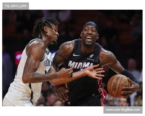 热火祭出阿德巴约+韦尔双塔组合锁定胜局,首节2-3联防致篮网单节5次失误